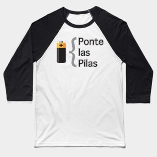 Ponte las Pilas latino design Baseball T-Shirt